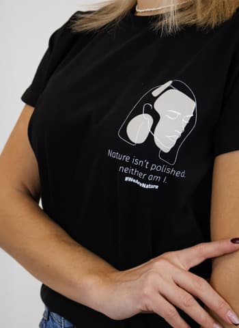 Nature isn’t polished, neither am I.